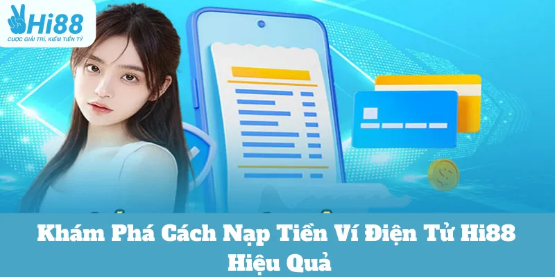nạp tiền ví điện tử Hi88