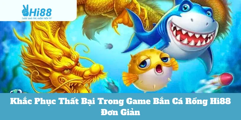 Bắn cá rồng Hi88