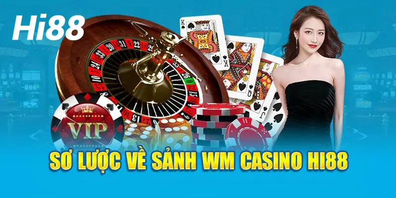 Đặc điểm nổi bật của WM casino tại Hi88
