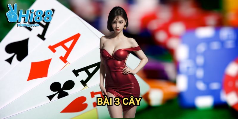 Bài 3 cây Hi88: Khám Phá Trò Chơi Three Card Poker Hấp Dẫn