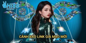 Cảnh báo Link giả mạo mới Hi88: Hướng Dẫn Nhận Diện Và Phòng Tránh