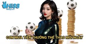 Cơn mưa tiền thưởng thể thao mỗi ngày Hi88: Săn Lộc Đỉnh Cao Mỗi 24 Giờ